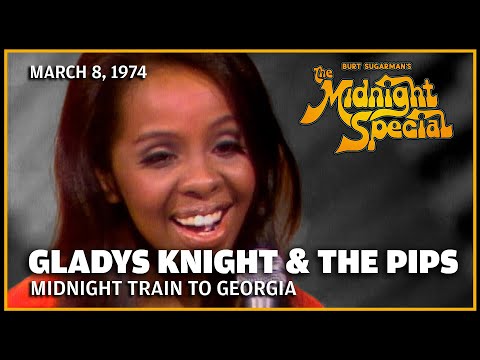 Midnight Train To Georgia - Gladys Knight and The Pips | The Midnight Special