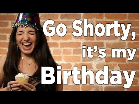 Go Shorty, It's My Birthday (Go Shorty, It's My Birthday)