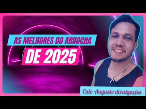 AS MELHORES DO ARROCHA 2025