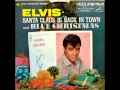 Santa Claus Is Back In Town , Elvis Presley ...