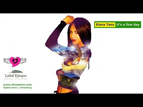 ELENA TANZ - It's A Fine Day