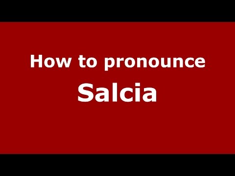 How to pronounce Salcia (Romanian/Romania)  - PronounceNames.com