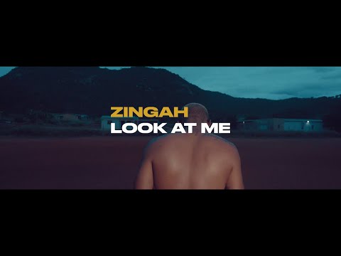 Zingah - Look At Me (Official Music Video)