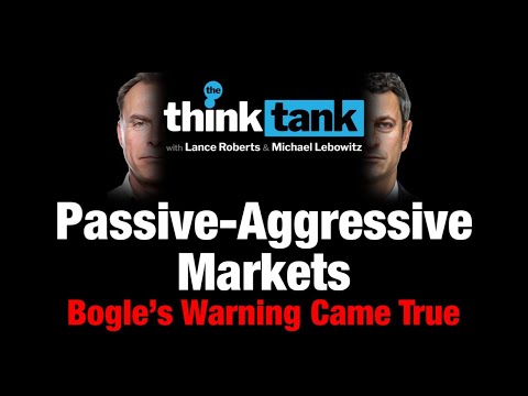 3-5-26 Passive Aggressive Market: Bogle's Warning Came True