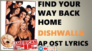 Dishwalla - Find Your Way Back Home Lyrics (American Pie OST) (Owl Lyrics)
