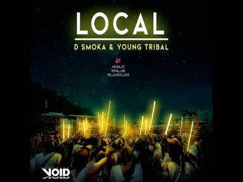 LOCAL ⌁ D SMOKA ⌁ X ⌁ YOUNG TRIBAL ⌁ OFFICIAL AUDIO ⌁