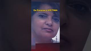 De Forense a VÍCTIMA - Caso Aurora Ponce del Ángel