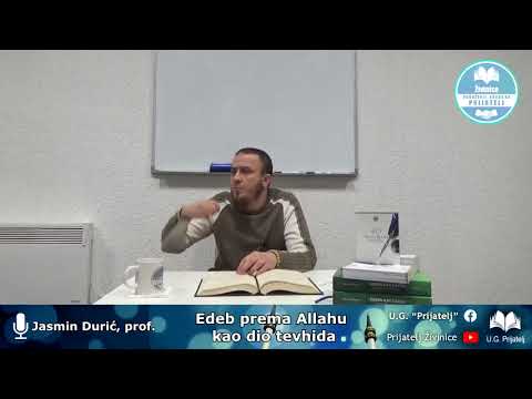 Edeb prema Allahu kao dio tevhida - Jasmin Durić, prof.