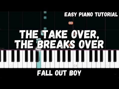 Fall Out Boy - The Take Over, The Breaks Over (Easy Piano Tutorial)