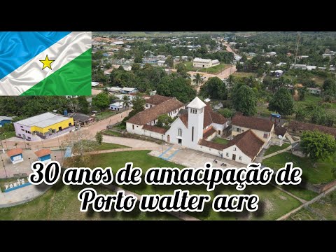 BELEZAS DE PORTO WALTER ACRE | 30 ANOS DE AMENCIPAÇÃO DO MUNICIPIO