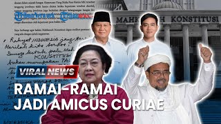 VIRAL NEWS: Ramai-ramai Jadi Amicus Curiae soal Sengketa Pilpres, dari Megawati hingga Habib Rizieq