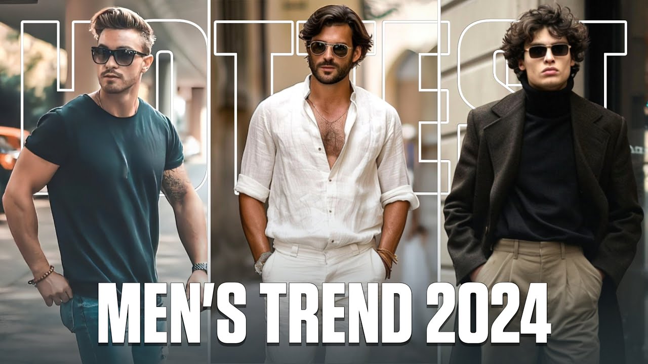 The Hottest Style Trends For Men In 2024