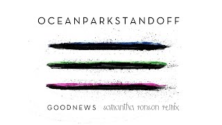 Ocean Park Standoff - Good News (Samantha Ronson Remix/Audio Only)