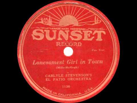 Carlyle Stevenson's El Patio Orchestra - Lonesomest Girl in Town - 1925