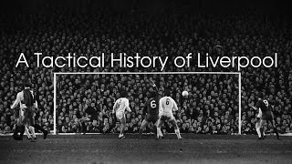 A Tactical History of Liverpool - Episode 32