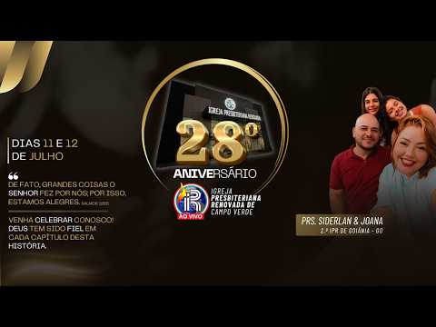 28º ANIVERSÁRIO IPR CAMPO VERDE | CULTO DE CELEBRAÇÃO - 18h30 | IPR CAMPO VERDE #cultoaovivo