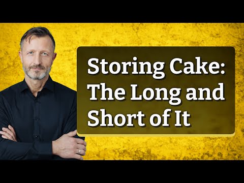 Storing Cake: The Long and Short of It