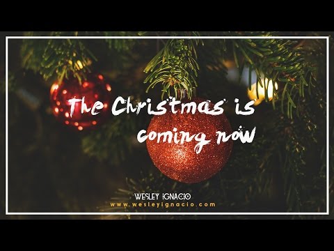 The Christmas Is Coming Now - Wesley Ignacio
