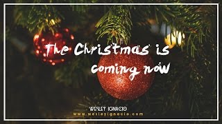Wesley Ignacio - The Christmas is Coming Now (Official Audio)
