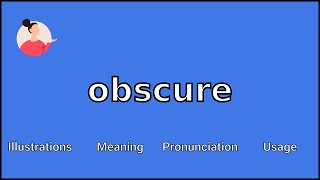 OBSCURE - Meaning and Pronunciation