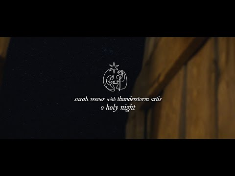 Sarah Reeves and Thunderstorm Artis "O Holy Night" (Official Video)