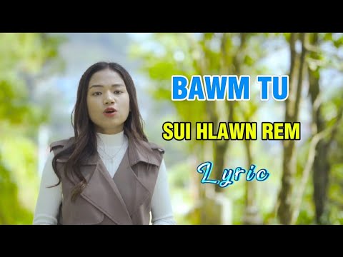 Bawmtu Lyric // Sui Hlawn Rem // Pathian Hla