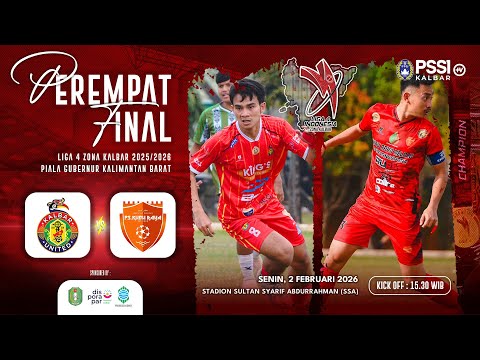 KALBAR UNITED VS PS KUBU RAYA - BABAK PERDELAPAN FINAL LIGA 4 PIALA GUBERNUR KALBAR 2025/2026