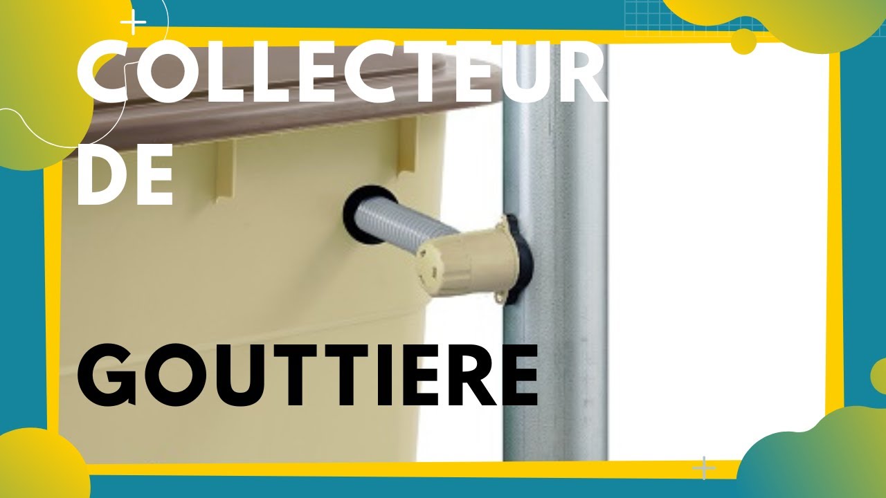 brancher un collecteur de gouttière pour récupérer l'eau de pluie