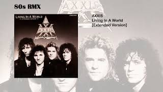 Axxis - Living In A World [Extended Version]