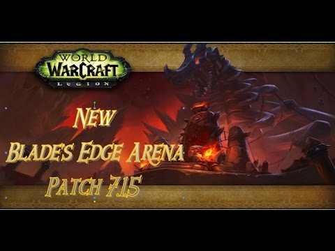 New Blade's Edge Arena Patch 7.1.5 World of Warcraft Legion