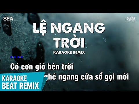 Lệ Ngang Trời Karaoke Remix - A Tuân ♫ Tình Yêu Ấy Anh Rất Tôn Thờ Vậy Nên Anh Không Thích Mập Mờ