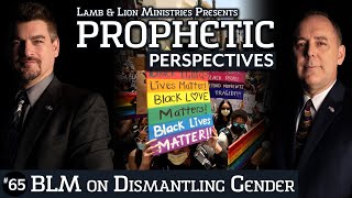 BLM on Dismantling Gender | Prophetic Perspectives #65