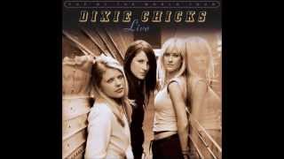 Dixie Chicks ~ Am I the Only One Who&#39;s Ever Felt This Way
