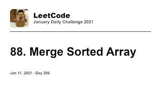 YouTube video 'Daily Leetcode #286: Jan 11, 2021 - 88. Merge Sorted Array'