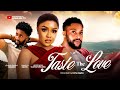 TASTE THE LOVE (New Movie) Pamela Okoye, Adedokun Oluwatobiloba, Chuka Okoli 2024 Nollywood Movie