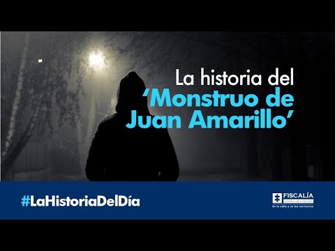 La historia del ‘Monstruo de Juan Amarillo’