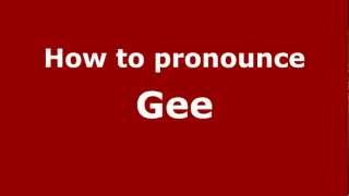How to pronounce Gee