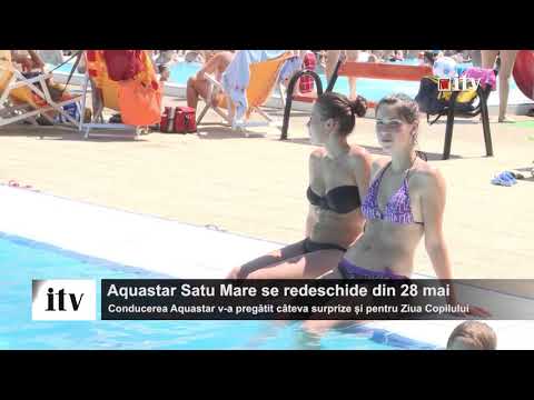 Aquastar Satu Mare se redeschide din 28 Mai