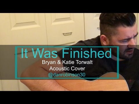 It Was Finished - Bryan and Katie Torwalt
