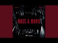 Bass & Rave