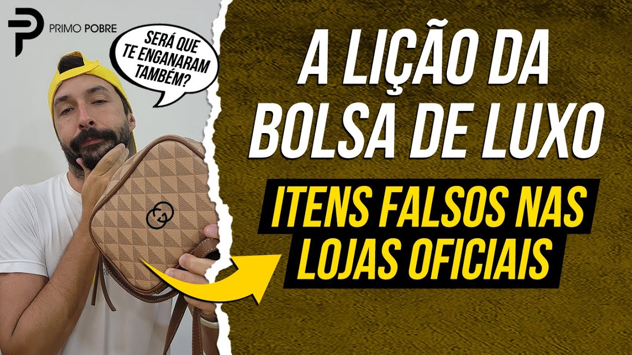 ITENS FALSOS nas LOJAS OFICIAIS (Lição da Bolsa de Luxo)