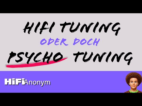 Reupload: HiFi-Tuning oder Psycho-Tuning? Messfraktion oder Voodoo? Fragen über Fragen.