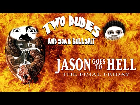 Two Dudes & Some Bullshit EP 120: JASON GOES TO HELL (1993)