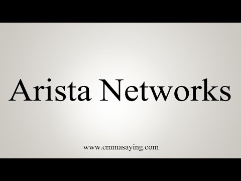 How to Pronounce Arista Networks