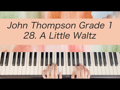 [Piano Tutorial] John Thompson 1st Grade - 28. A Little Waltz
