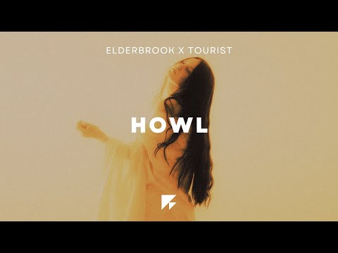 Elderbrook x Tourist - Howl