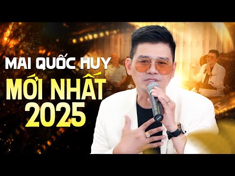 Mai Quốc Huy Full Bài Hát Mới Nhất 2025 | Nhạc Vàng Trữ Tình Mai Quốc Huy Tuyển Chọn