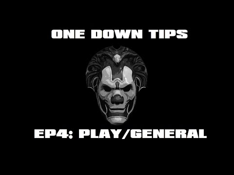 One Down Tips-- EP4: Play and General Tips