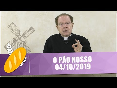 O Pão Nosso - 04/10/19