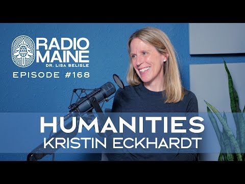 Radio Maine: Arts and Humanities Make the Difference: Kristin Eckhardt